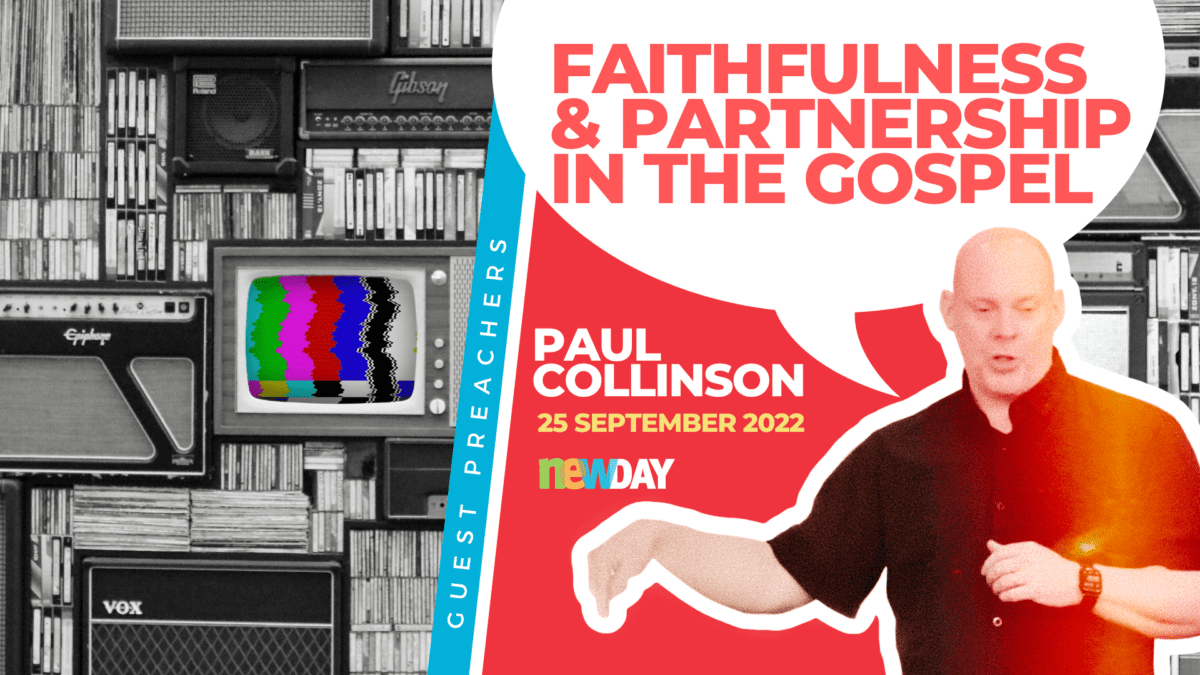 Faithfulness and Partnership in the Gospel | Paul Collinson