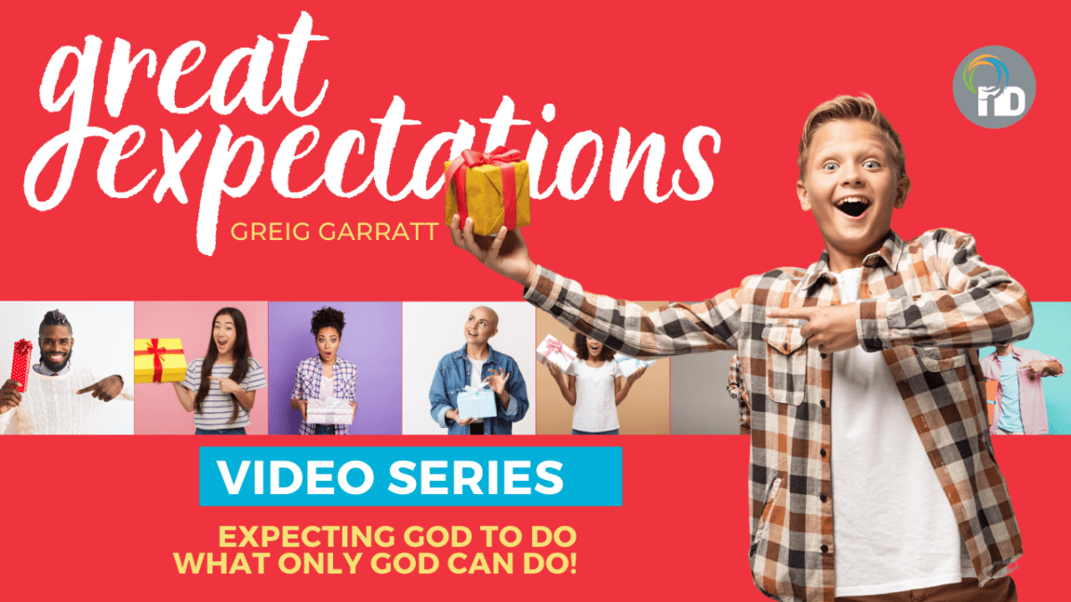 Expecting Great Things From God - Great Expectations