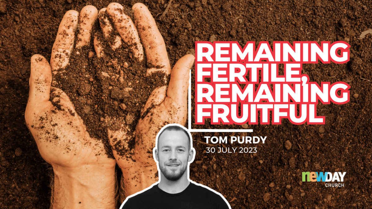 Remaining Fertile, Remaining Fruitful | Tom Purdy