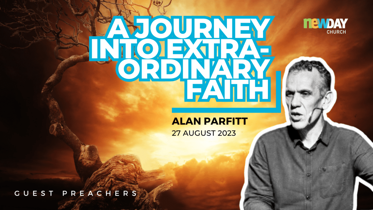 A Journey into Extraordinary Faith - Alan Parfitt