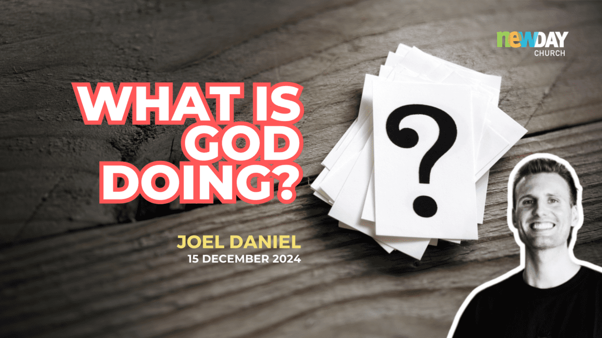 What is God doing? | Joel Daniel