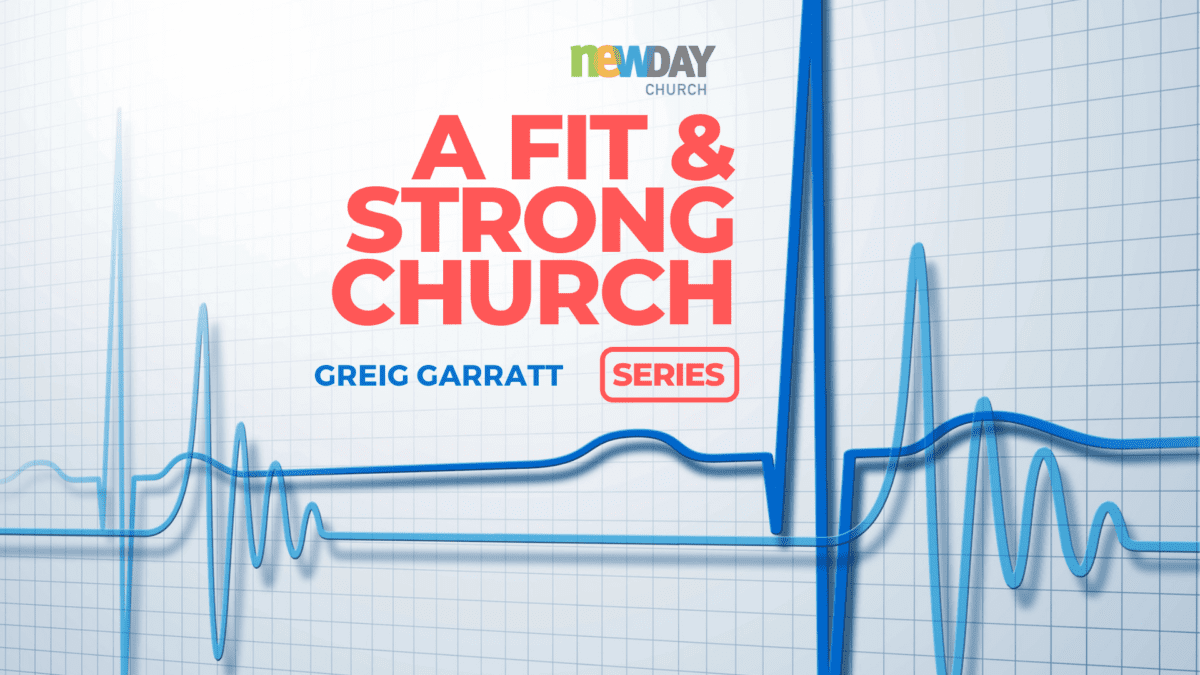A Fit and Strong Church | Greig Garratt