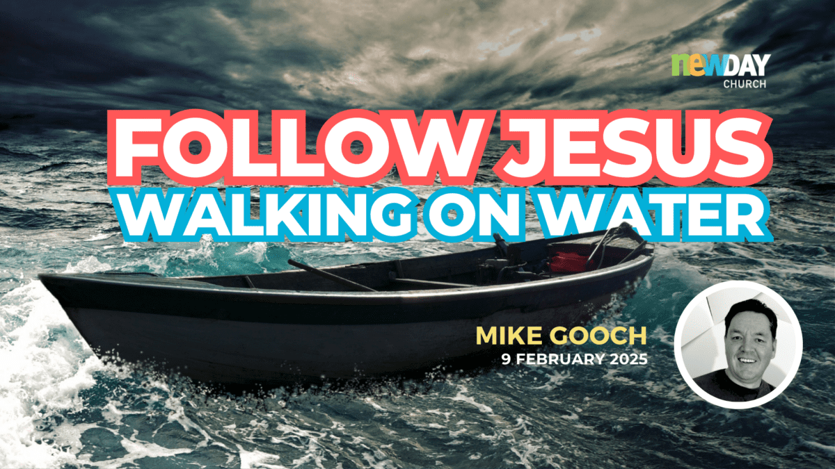 Follow Jesus - Walking on Water | Mike Gooch